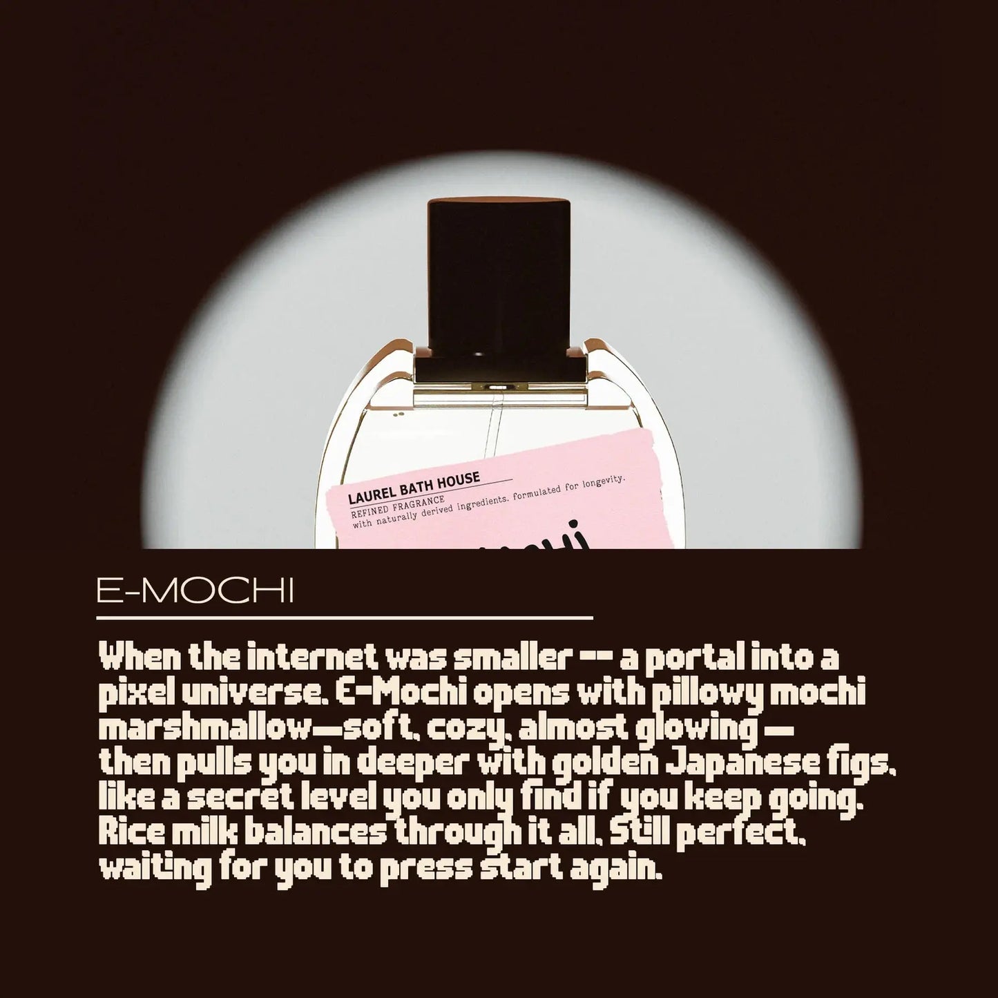 E-Mochi Eau De Parfum Laurel Bath House Brands, INC